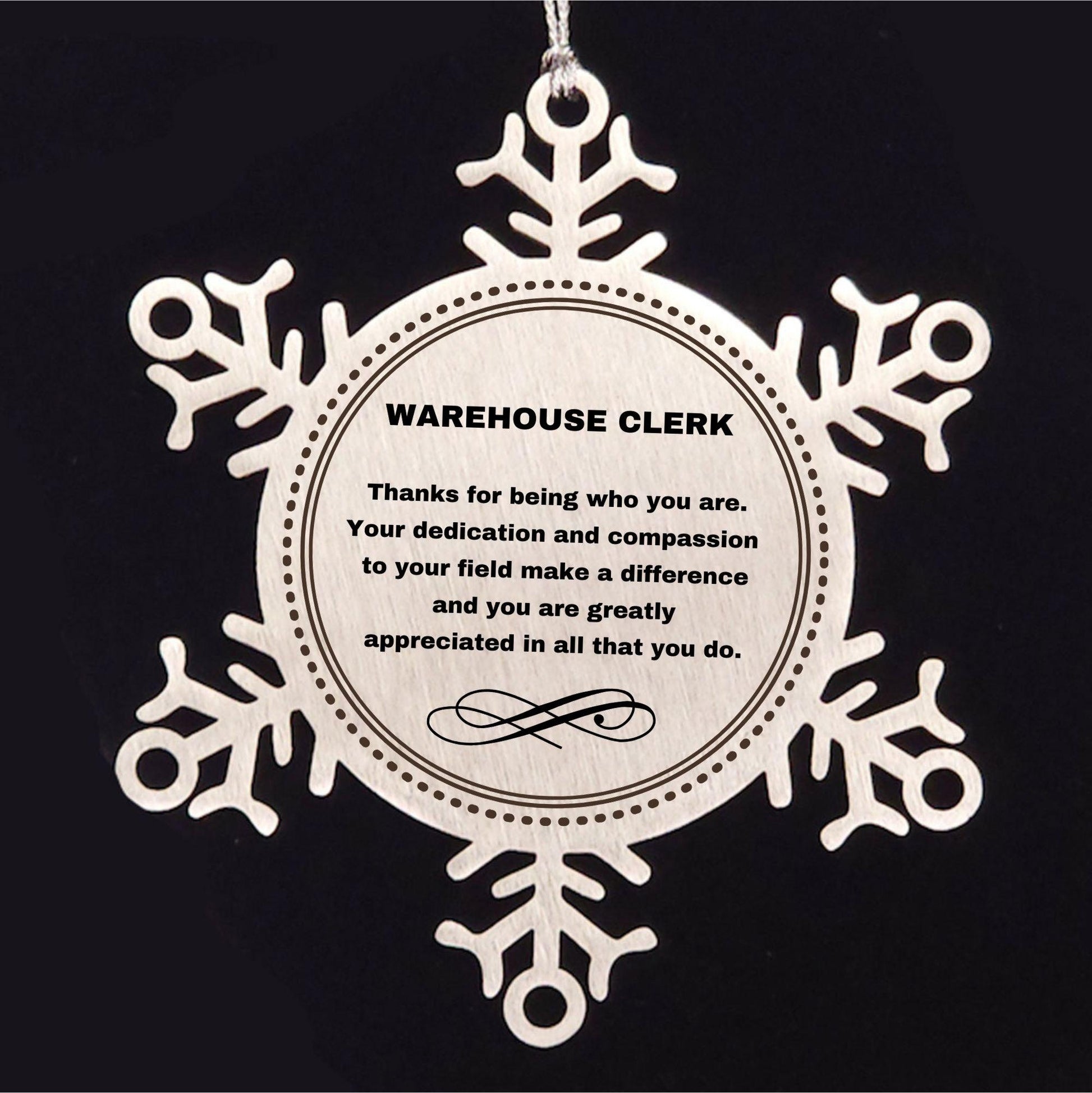 Warehouse Clerk Snowflake Ornament - Thanks for being who you are - Birthday Christmas Jewelry Gifts Coworkers Colleague Boss
