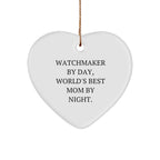 Watchmaker Heart Ornament, Funny Quote Christmas Unique Gifts for Watchmaker By Day, World's Best Mom By Night.