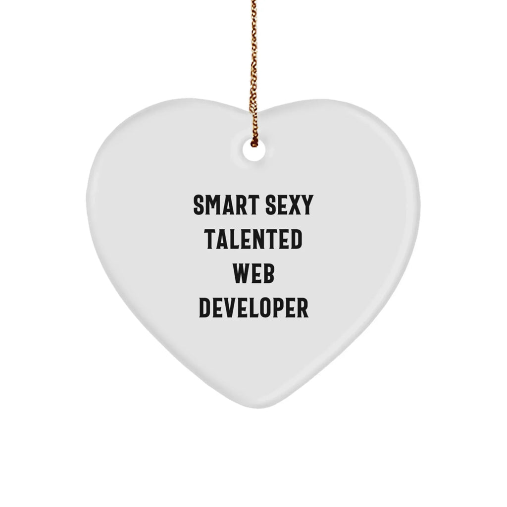 Web Developer Funny Heart-shaped Christmas Ornament -Smart Sexy Talented Web Developer Gifts