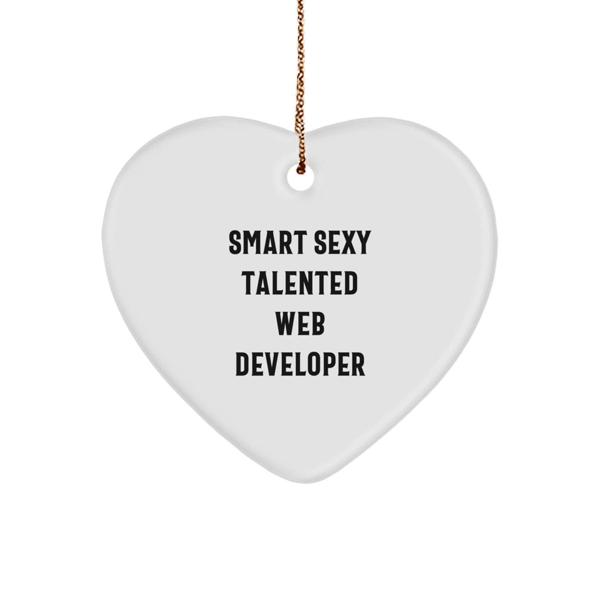 Web Developer Funny Heart-shaped Christmas Ornament -Smart Sexy Talented Web Developer Gifts