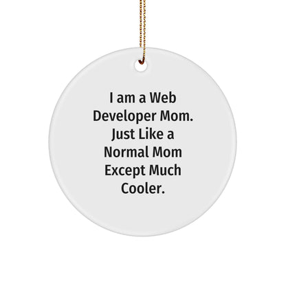 Web Developer Mom Circle Ornament, Funny Quote, Christmas Unique Gifts from Friends to Web Developers - Image 1