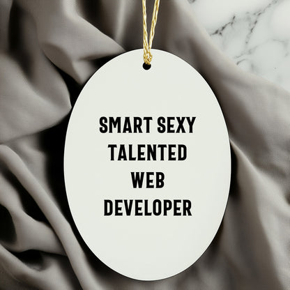 Web Developer Oval Ornament Funny Quote - Smart Sexy Talented Web Developer - Funny Quote Christmas Birthday Appreciation Gifts