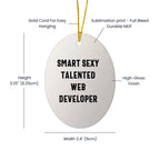 Web Developer Oval Ornament Funny Quote - Smart Sexy Talented Web Developer - Funny Quote Christmas Birthday Appreciation Gifts
