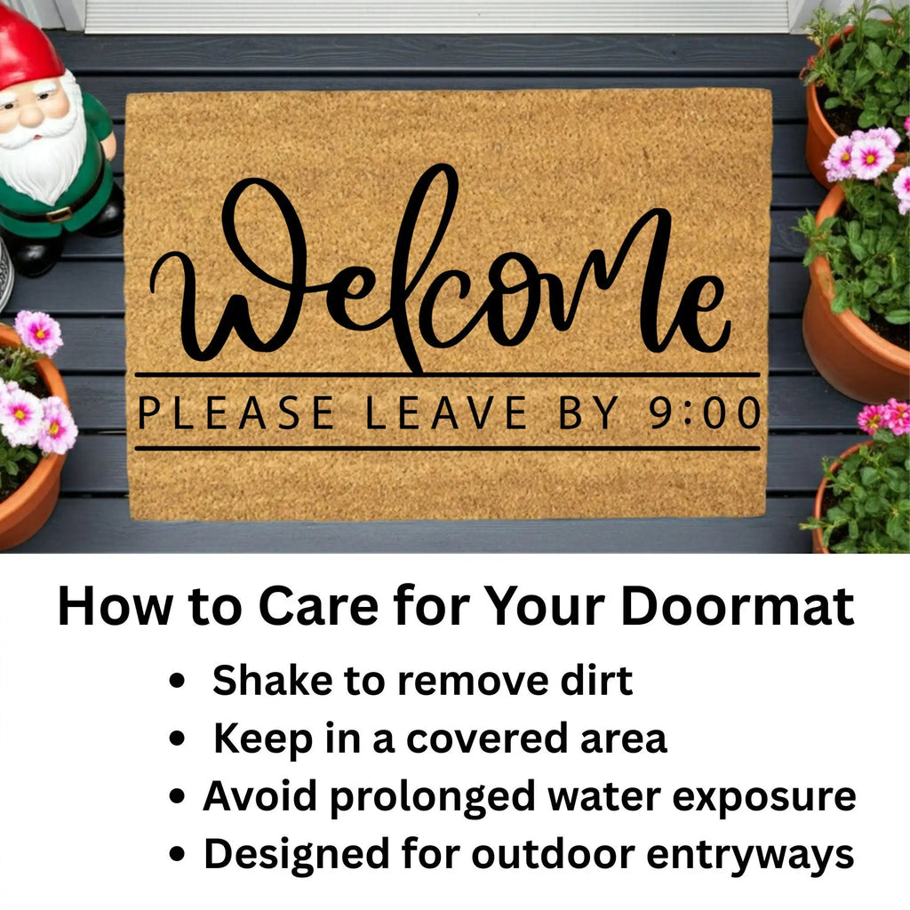 Funny Doormat - Welcome – Please Leave by 9:00 | Humorous Coir Welcome Mat | Cozy & Honest Home Décor Gift
