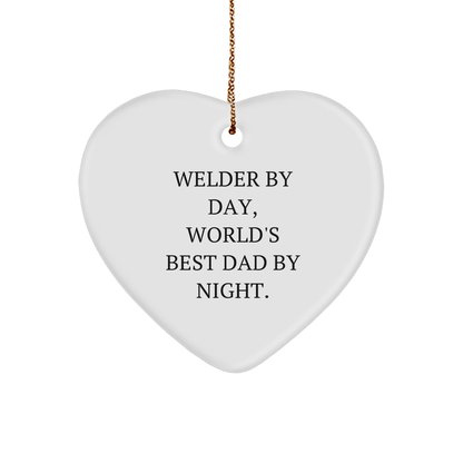 Welder Gifts by Day, Heart Ornament by Night, Funny Quote Christmas Decoration Gifts from Dad to Welder