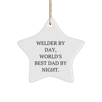 Welder Gifts from Men - Star Ornament for Welder By Day, World's Best Dad By Night. - Unique Christmas Unique Gifts