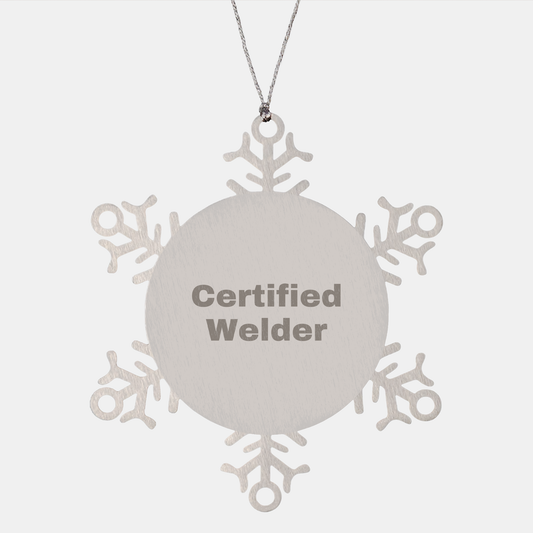 Welder's Certificate of Awesomeness Snowflake Ornament, Gifts from Family to Men, Unique Christmas Unique Gifts for Welders