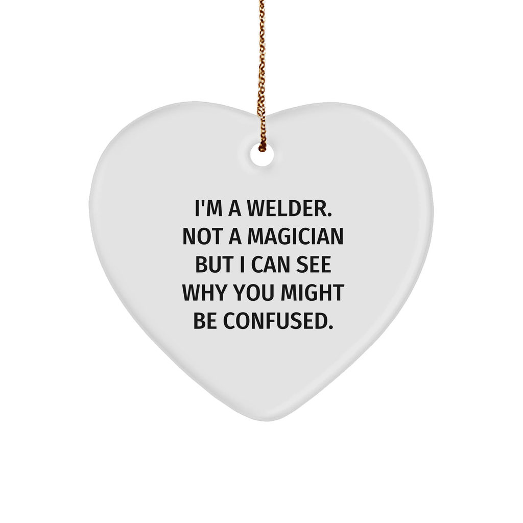 Welder's Heartfelt Gift for Friends and Family - Funny Christmas Ornament