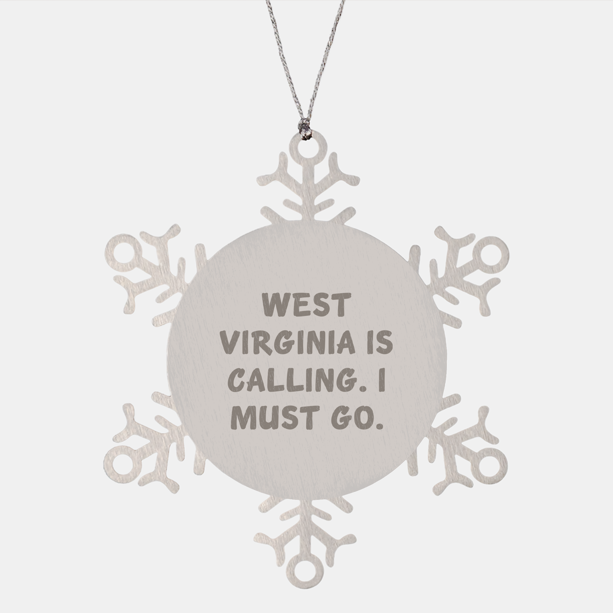 West Virginia Gifts for Friends and Family - Snowflake Ornament 'West Virginia Is Calling. I Must Go.' for Christmas