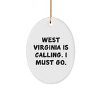 West Virginia Oval Ornament, Gifts from Men to Friends, 'West Virginia Is Calling. I Must Go.' - Unique Christmas Unique Gifts
