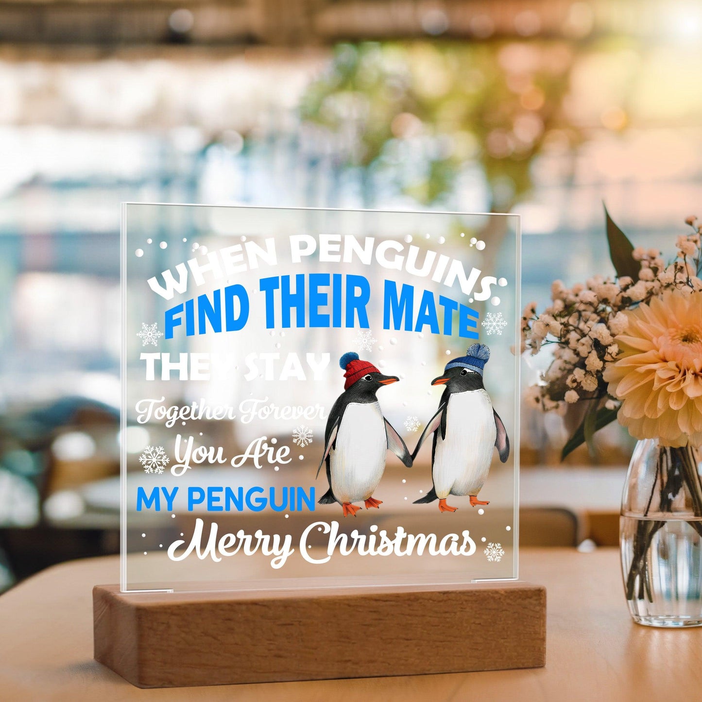 When Penguins Find their Mate They Stay Together Forever Acrylic Plaque with Lighted LED Wooden Base - Mallard Moon Gift Shop
