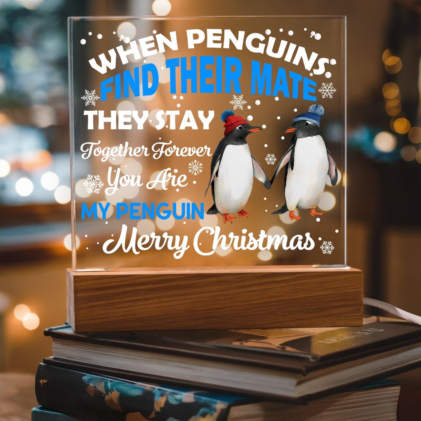 When Penguins Find their Mate They Stay Together Forever Acrylic Plaque with Lighted LED Wooden Base - Mallard Moon Gift Shop