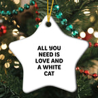 White Cat Love Gifts for Cat Lovers - Unique Christmas Unique Gifts from You to Him/Her - All You Need is Love and A White Cat Star Ornament