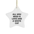 White Cat Love Gifts for Cat Lovers - Unique Christmas Unique Gifts from You to Him/Her - All You Need is Love and A White Cat Star Ornament