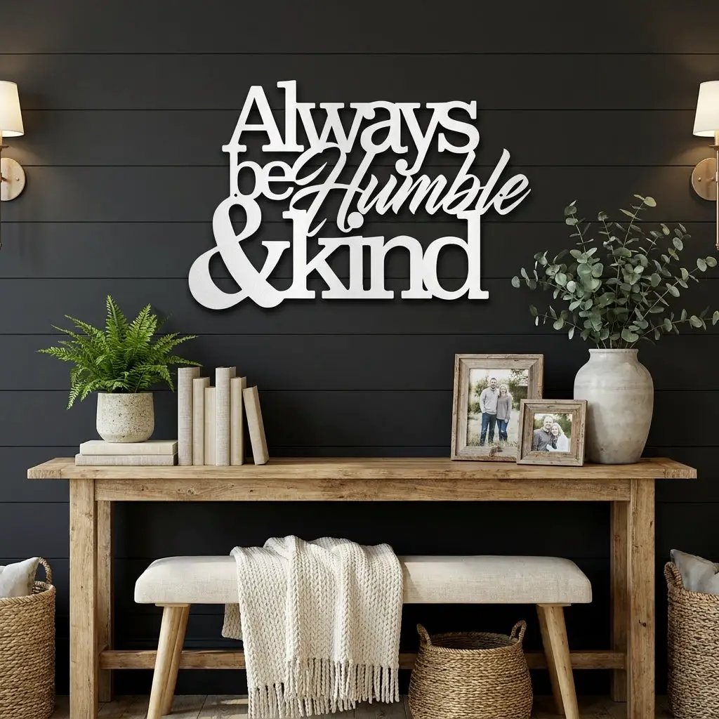 Always Be Humble and Kind Metal Wall Art – Inspirational Farmhouse Steel Sign – Rustic Family Quote Decor – Laser Cut Powder Coated USA Made Wall Hanging