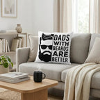 Dads With Beards Are Better Throw Pillow, Funny Beard Dad Gift, Indoor Outdoor Decorative Cushion, Father's Day Pillow for Dad