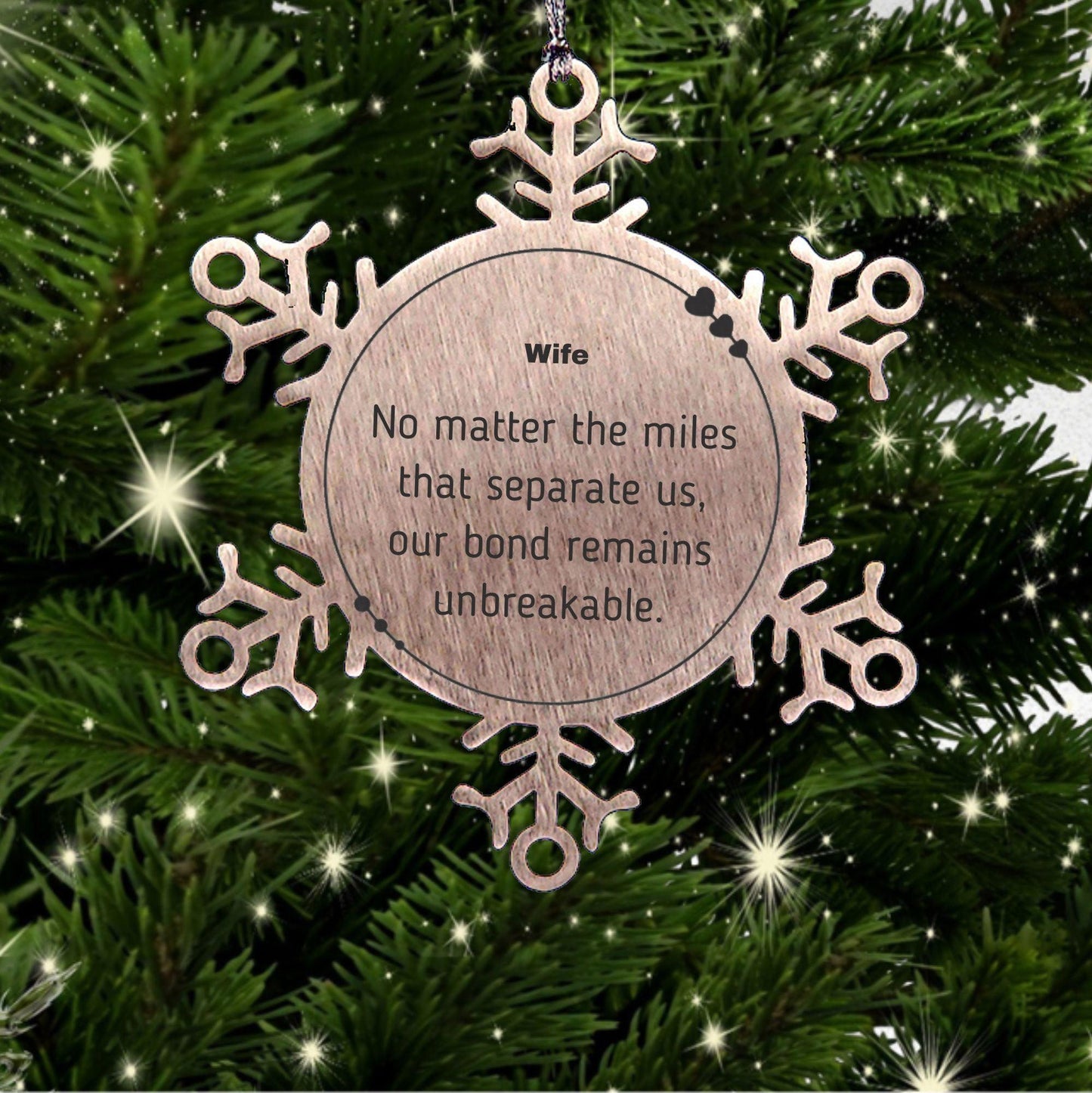 Wife Snowflake Ornament Long Distance Relationship Gifts, No matter the miles that separate us, Our Bond Remains Unbreakable Birthday Christmas Unique Gifts