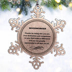 Woodworker Snowflake Ornament - Thanks for being who you are - Birthday Christmas Jewelry Gifts Coworkers Colleague Boss
