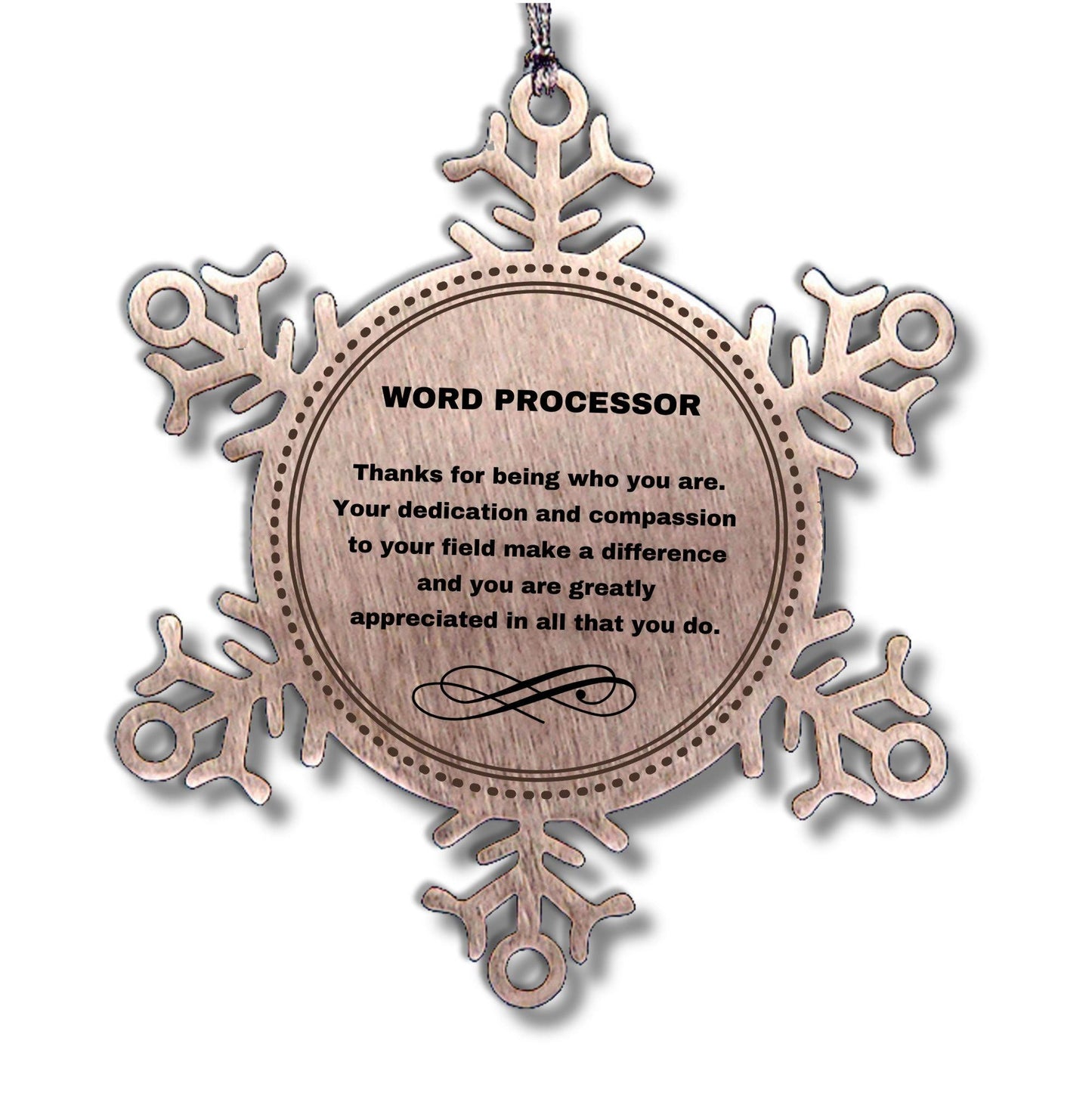 Word Processor Snowflake Ornament - Thanks for being who you are - Birthday Christmas Jewelry Gifts Coworkers Colleague Boss