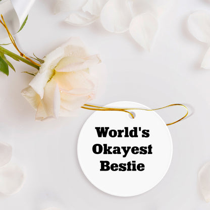 World's Okayest Bestie Christmas Circle Ornament for Bestie Gifts from Men, Women, Friends, Coworkers, Family