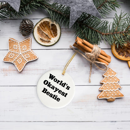 World's Okayest Bestie Christmas Circle Ornament for Bestie Gifts from Men, Women, Friends, Coworkers, Family