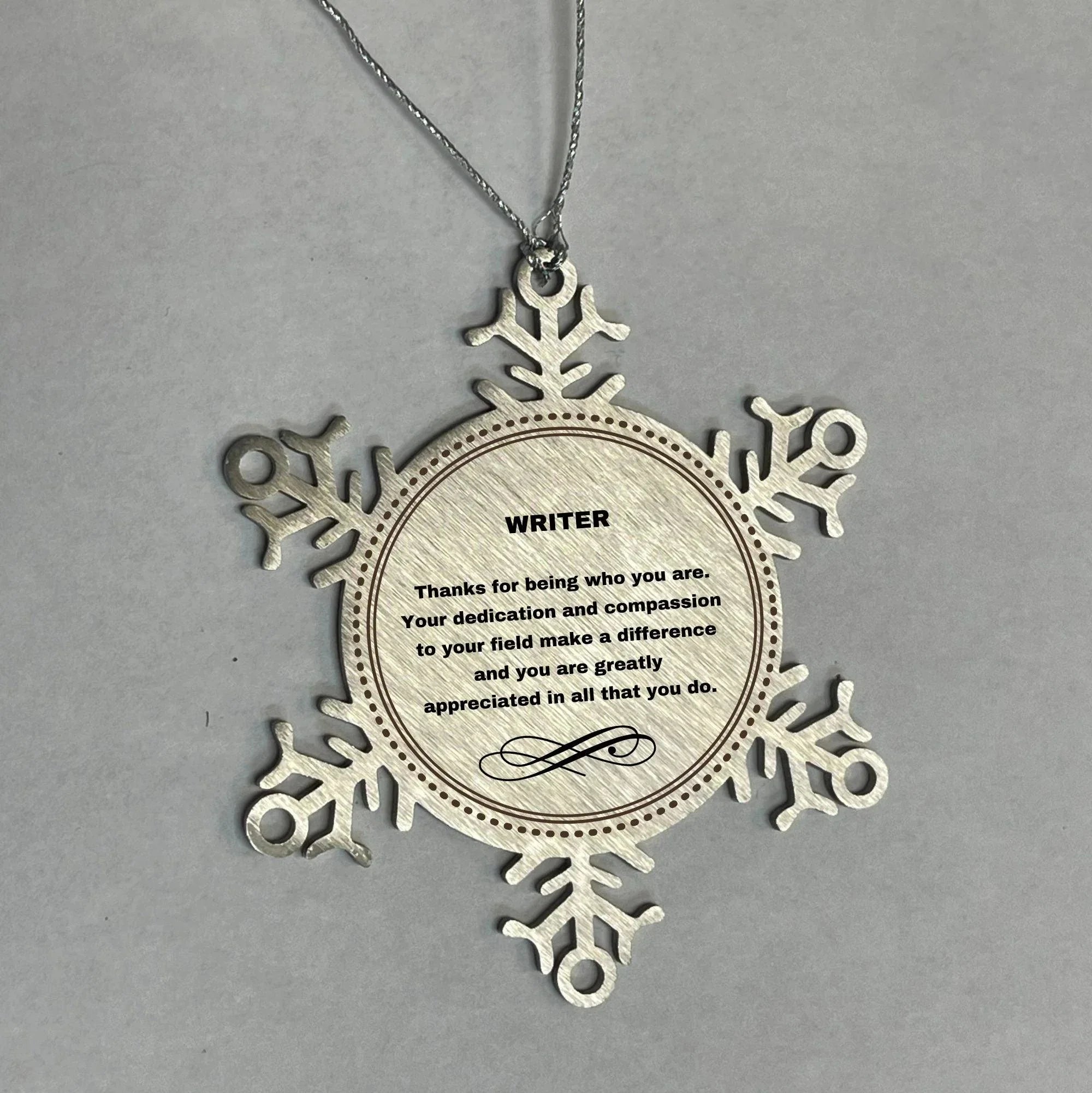 Writer Snowflake Ornament - Thanks for being who you are - Birthday Christmas Jewelry Gifts Coworkers Colleague Boss