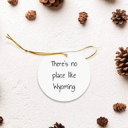 Wyoming Circle Ornament Gifts for Friends from Wyoming, There's No Place Like Wyoming Christmas Ornament