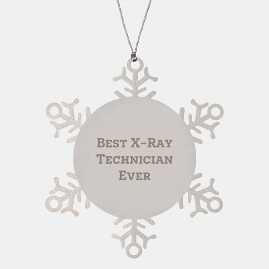 X-Ray Technician Gifts from Friends, Inspirational Snowflake Ornament for Men, Best X-ray Technician Ever Quote, Unique Christmas Memorable Presents for Coworkers