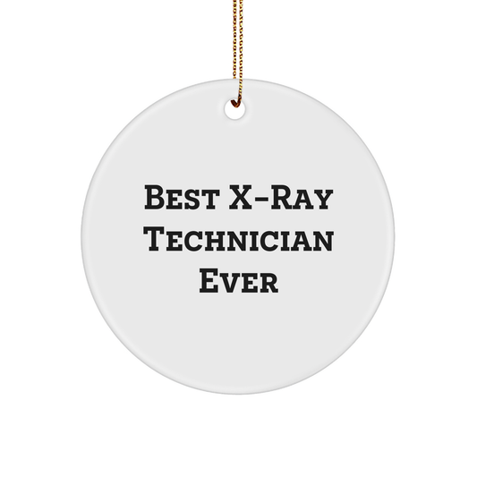 X-Ray Technician Gifts from Loved Ones - Best X-ray Technician Ever Circle Ornament for Christmas