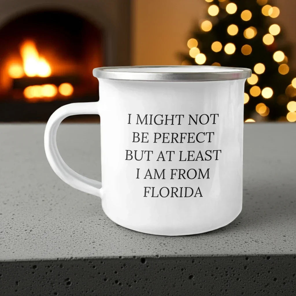 Unique Florida Gifts - 'I Might Not Be Perfect But At Least I Am From Florida' Funny Camping Mug - 12 oz Stainless Steel with Enamel Finish