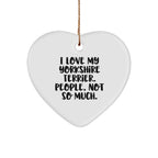 Yorkshire Terrier Dog Lovers Heart Ornament with Funny Quote, Christmas Unique Gifts