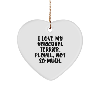 Yorkshire Terrier Dog Lovers Heart Ornament with Funny Quote, Christmas Unique Gifts