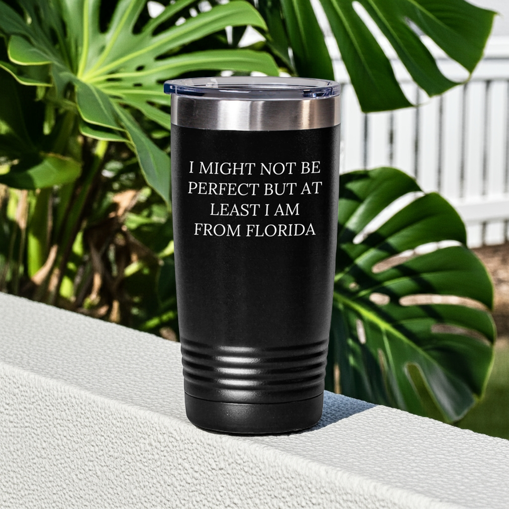Florida Gifts from Friends, Florida Tumbler for Birthday, 'I Might Not Be Perfect But At Least I Am From Florida' Funny Quote, 20oz or 30oz Stainless Steel Powder Coating Tumbler Gifts for Him Her - Mallard Moon Gift Shop