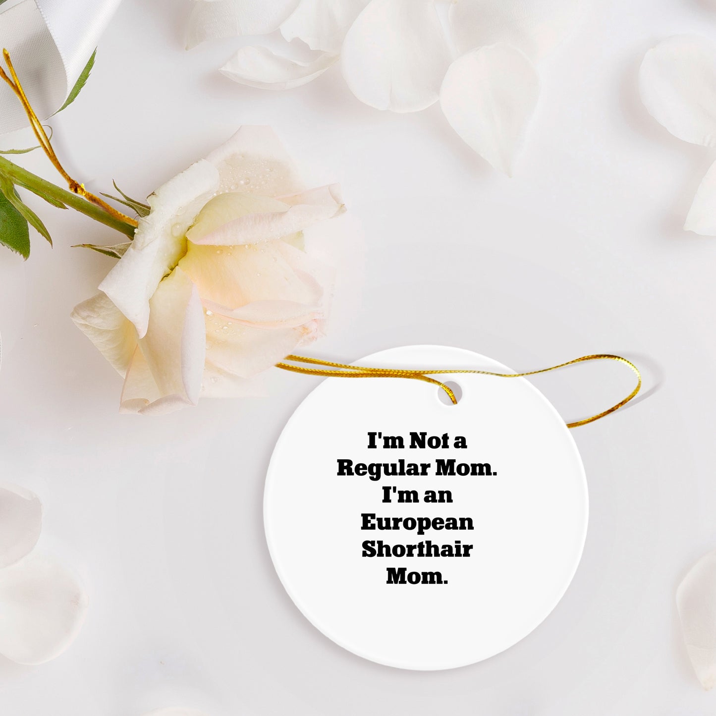 European Shorthair Cat Mom Circle Ornament, Gifts from Mom for European Shorthair Cat Lover, Funny Quote Christmas Ornament, Unique Gift