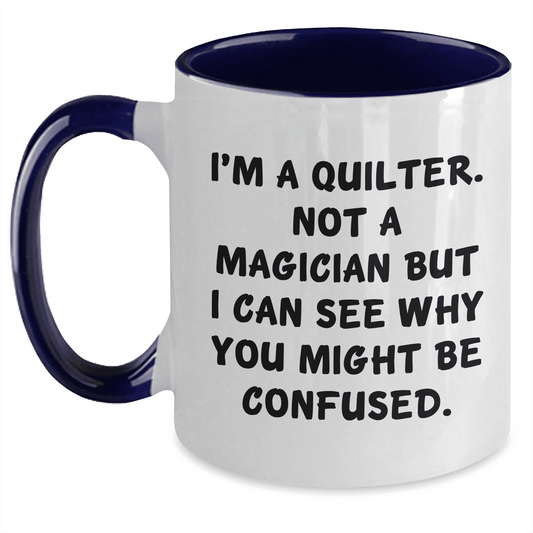 Quilter Gifts, Funny Quote, Mother's Day Two Tone Coffee Mug, Unique Gift for Quilter - Mallard Moon Gift Shop