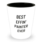 Best Effin’ Painter Ever Shot Glass – Funny Gift for House Painters, Artists, and DIY Pros Ceramic White, 1.5oz, Microwave and Dishwasher Safe