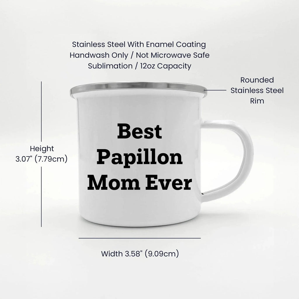Papillon Dog Lover Gifts from Best Mom Ever - Valentine's Unique Camping Mug for Papillon Dog Owners, Funny Quote, 12 oz Stainless Steel with Enamel Finish