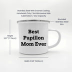 Papillon Dog Lover Gifts from Best Mom Ever - Valentine's Unique Camping Mug for Papillon Dog Owners, Funny Quote, 12 oz Stainless Steel with Enamel Finish