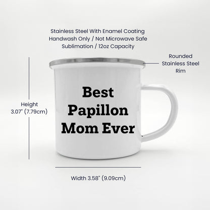 Papillon Dog Lover Gifts from Best Mom Ever - Valentine's Unique Camping Mug for Papillon Dog Owners, Funny Quote, 12 oz Stainless Steel with Enamel Finish - Mallard Moon Gift Shop
