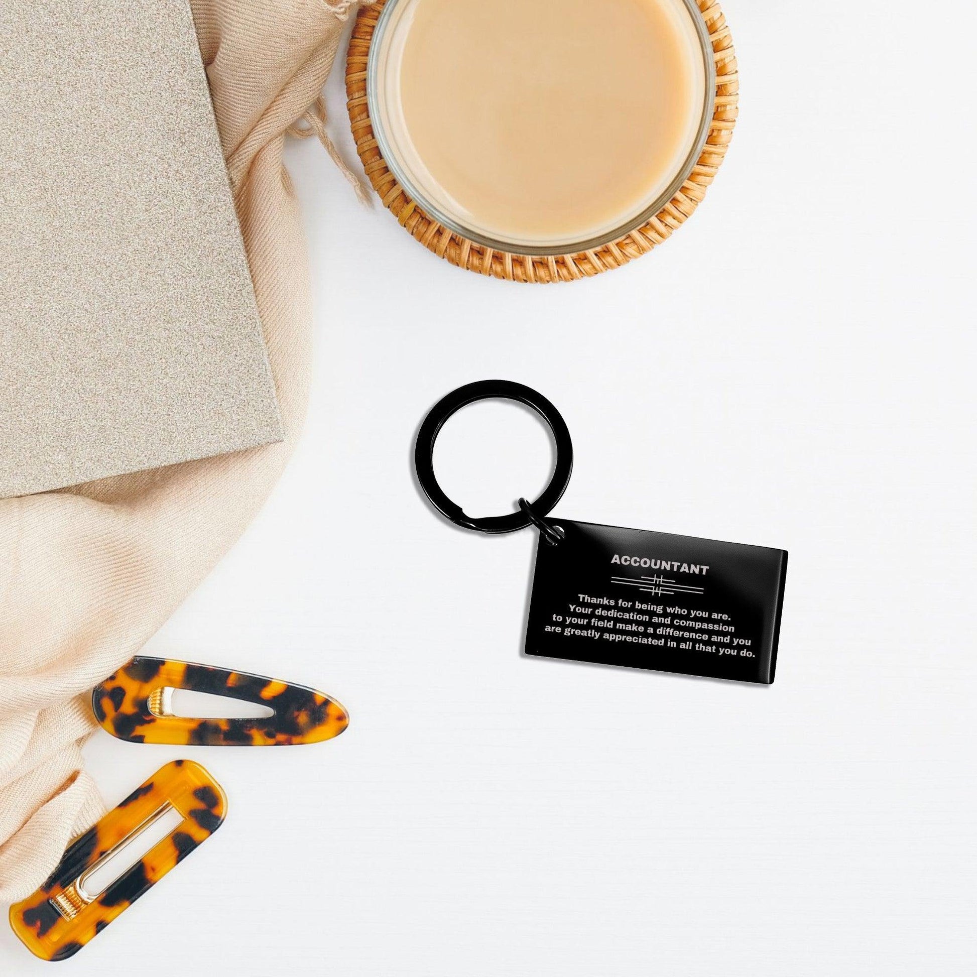 Accountant Black Engraved Keychain - Thanks for being who you are - Birthday Christmas Jewelry Gifts Coworkers Colleague Boss - Mallard Moon Gift Shop