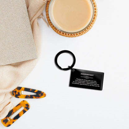 Accountant Black Engraved Keychain - Thanks for being who you are - Birthday Christmas Jewelry Gifts Coworkers Colleague Boss - Mallard Moon Gift Shop