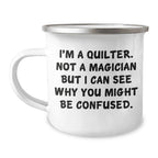 Funny Quilter Camper Mug – I’m a Quilter, Not a Magician – 12oz Enamel Coffee Cup Gift for Sewing Lovers