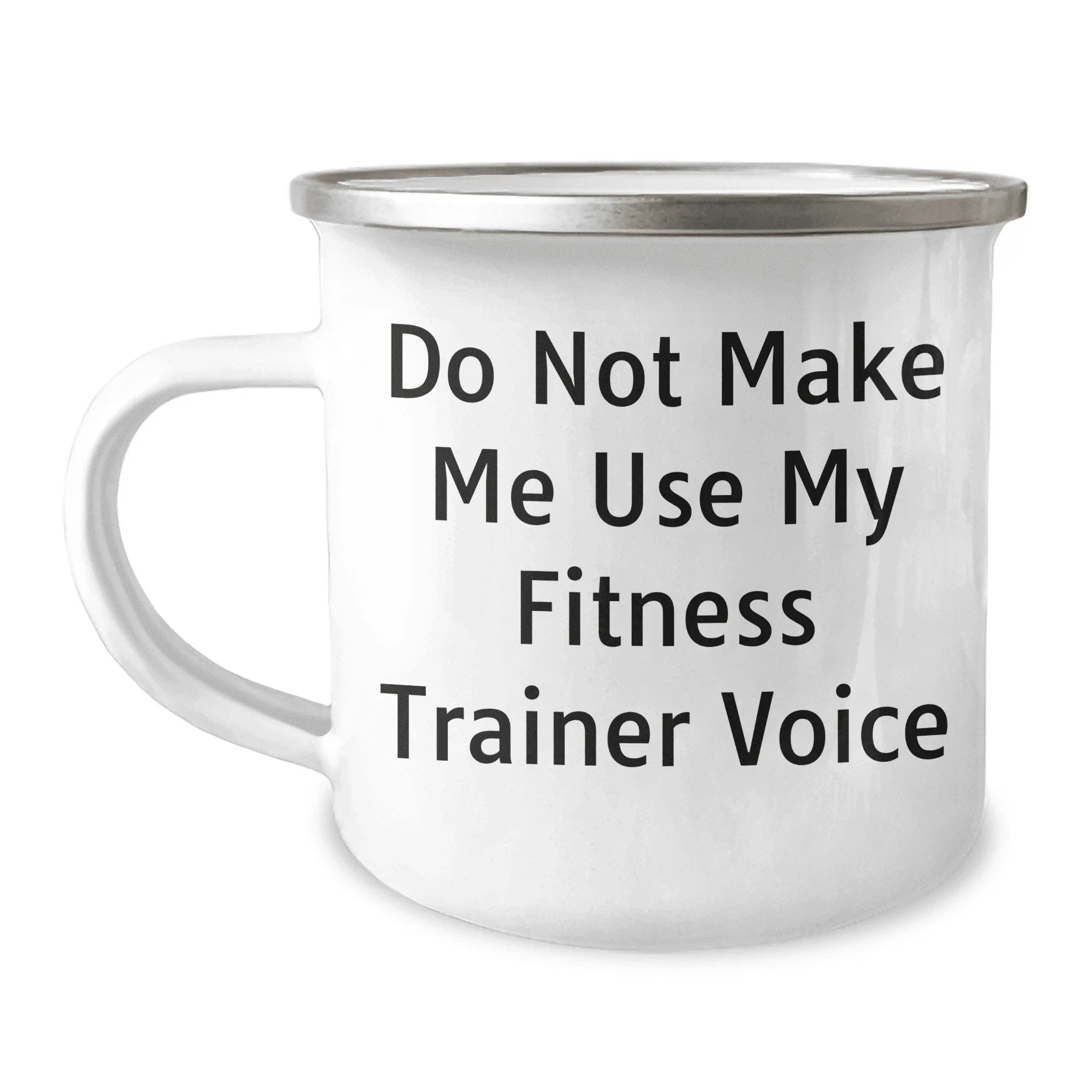 Fitness Trainer's Funny Warning Fitness Trainer Gifts for Mother's Day: Do Not Make Me Use My Fitness Trainer Voice Camping Mug, Perfect Fitness Trainer Humor for Mom's Special Day