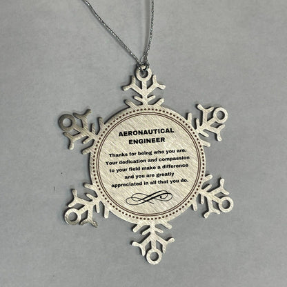 Aeronautical Engineer Snowflake Ornament - Thanks for being who you are - Birthday Christmas Tree Gifts Coworkers Colleague Boss - Mallard Moon Gift Shop