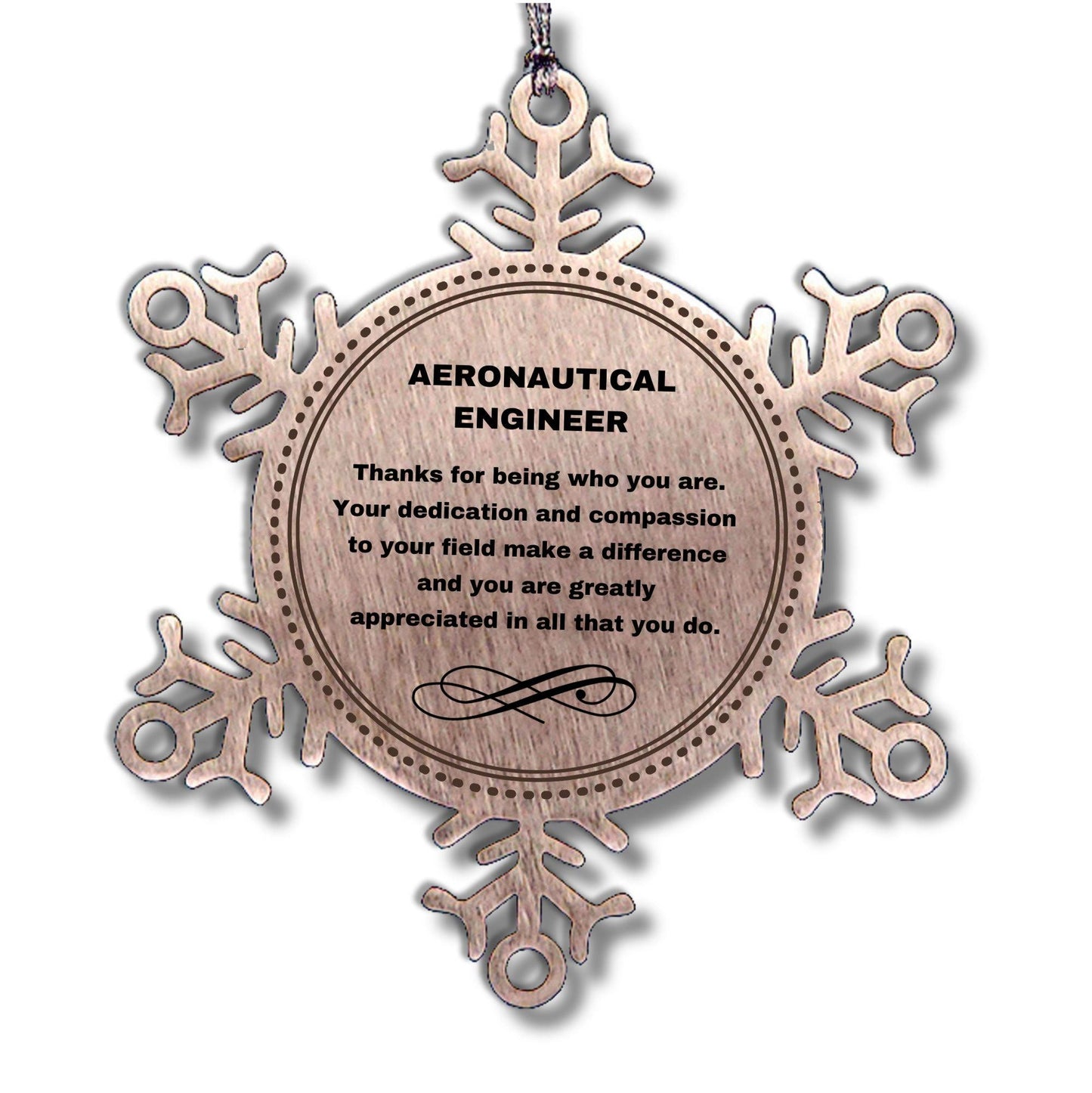 Aeronautical Engineer Snowflake Ornament - Thanks for being who you are - Birthday Christmas Tree Gifts Coworkers Colleague Boss - Mallard Moon Gift Shop