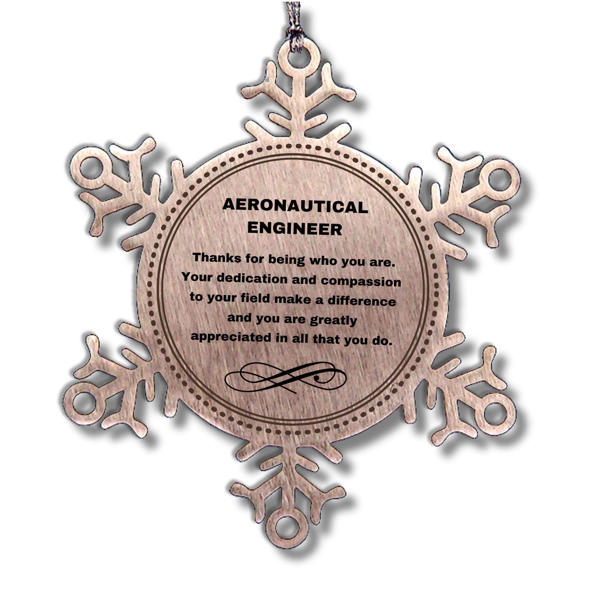 Aeronautical Engineer Snowflake Ornament - Thanks for being who you are - Birthday Christmas Tree Gifts Coworkers Colleague Boss - Mallard Moon Gift Shop