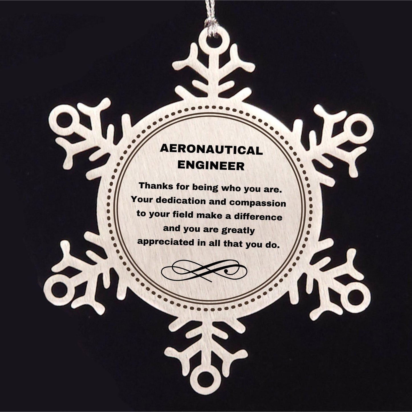 Aeronautical Engineer Snowflake Ornament - Thanks for being who you are - Birthday Christmas Tree Gifts Coworkers Colleague Boss - Mallard Moon Gift Shop