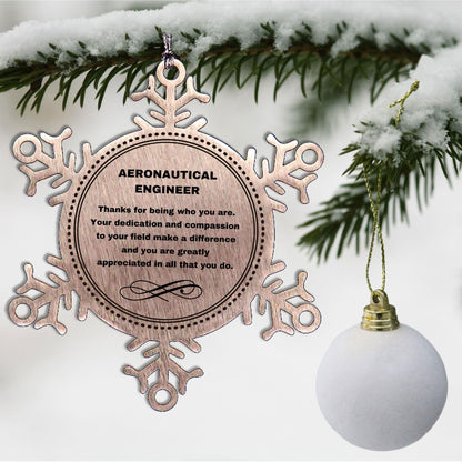 Aeronautical Engineer Snowflake Ornament - Thanks for being who you are - Birthday Christmas Tree Gifts Coworkers Colleague Boss - Mallard Moon Gift Shop