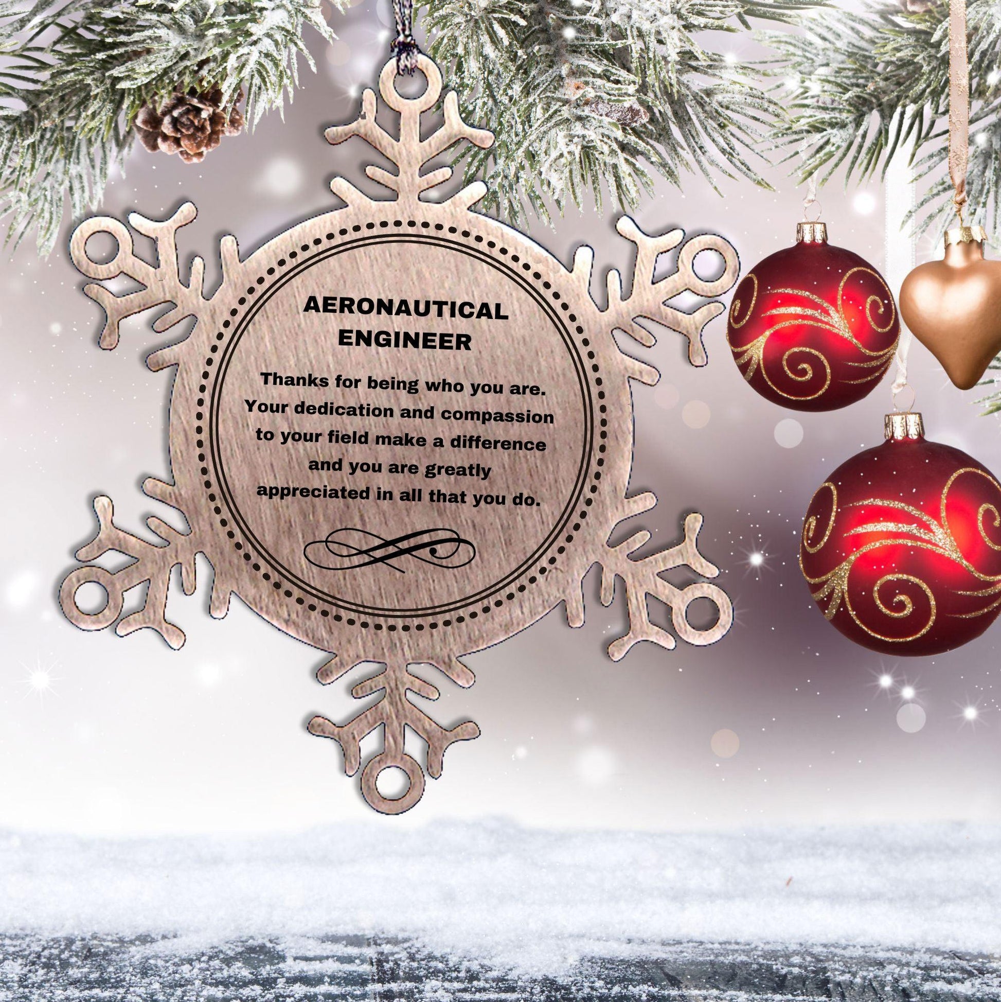 Aeronautical Engineer Snowflake Ornament - Thanks for being who you are - Birthday Christmas Tree Gifts Coworkers Colleague Boss - Mallard Moon Gift Shop