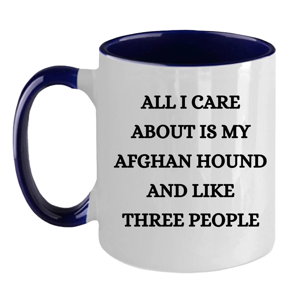 Afghan Hound Dog Lover Birthday, Christmas Gifts Two Tone Coffee Mug - All I Care About Is My Afghan Hound and Maybe Three People